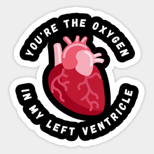 Valentine's Day Heart You're the Oxygen in My Left Ventricle Sticker